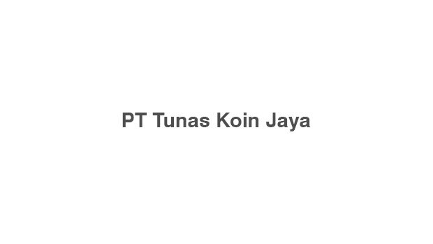 PT Tunas Koin Jaya